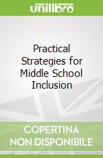 Practical Strategies for Middle School Inclusion