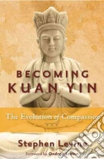 Becoming Kuan Yin