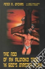 The Rod of an Almond Tree in God's Master Plan