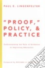 Proof, Policy and Practice