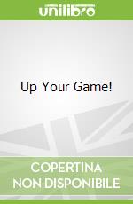 Up Your Game!