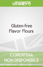 Gluten-free Flavor Flours
