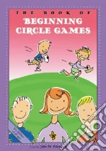 The Book of Beginning Circle Games