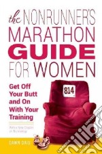 The Nonrunner's Marathon Guide for Women