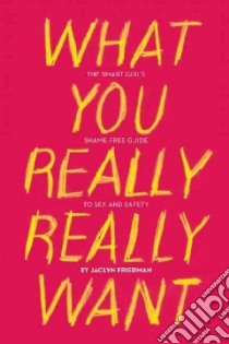 What You Really Really Want libro in lingua di Friedman Jaclyn
