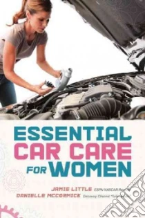 Essential Car Care for Women libro in lingua di Little Jamie, Mccormick Danielle