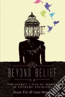Beyond Belief libro in lingua di Tive Susan (EDT), Ostman Cami (EDT)