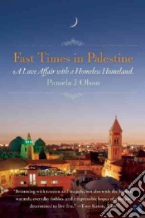 Fast Times in Palestine libro in lingua di Olson Pamela J.