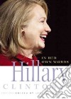 Hillary Clinton in Her Own Words libro str