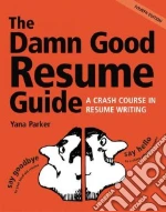 The Damn Good Resume Guide