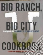 Big Ranch, Big City Cookbook libro str