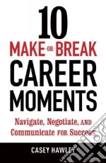 10 Make-or-break Career Moments