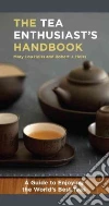 The Tea Enthusiast's Handbook libro str