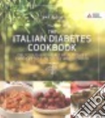The Italian Diabetes Cookbook libro in lingua di Riolo Amy