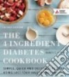 The 4-ingredient Diabetes Cookbook libro str