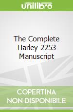 The Complete Harley 2253 Manuscript