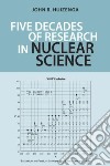 Five Decades of Research in Nuclear Science libro str