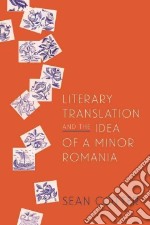 Literary Translation and the Idea of a Minor Romania