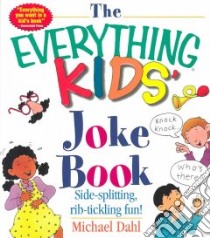 The Everything Kids' Joke Book libro in lingua di Dahl Michael