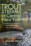 Trout Streams of Central New York libro str