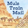 Mule Train Mail libro str