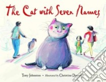 The Cat with Seven Names libro in lingua di Johnston Tony, Davenier Christine (ILT)