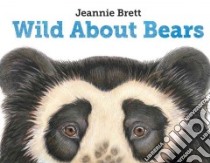 Wild About Bears libro in lingua di Brett Jeannie