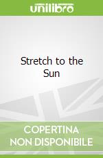 Stretch to the Sun libro str