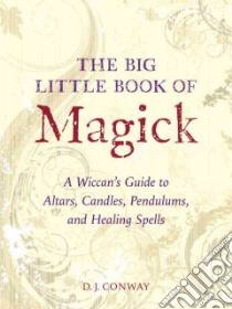 The Big Little Book of Magick libro in lingua di Conway D. J.