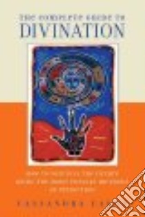 The Complete Guide to Divination libro in lingua di Eason Cassandra