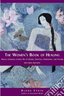 The Women's Book of Healing libro in lingua di Stein Diane