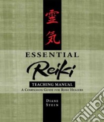 Essential Reiki Teaching Manual libro in lingua di Stein Diane