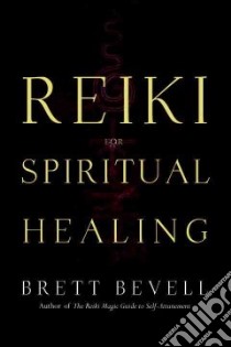 Reiki for Spiritual Healing libro in lingua di Bevell Brett