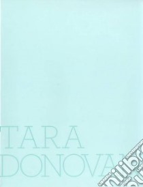 Tara Donovan libro in lingua di Donovan Tara, Weschler Lawrence, Baume Nicholas, Mergel Jen