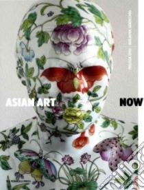 Asian Art Now libro in lingua di Chiu Melissa, Genocchio Benjamin