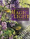 Capturing The Magic Of Light libro str