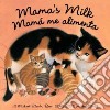 Mama's Milk/ Mama Me Alimenta libro str