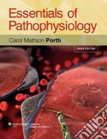 Essentials of Pathophysiology libro in lingua di Porth Carol M., Matfin Glenn