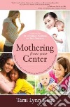 Mothering from Your Center libro str