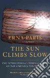 The Sun Climbs Slow libro str