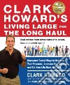 Clark Howard's Living Large for the Long Haul libro str