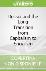 Russia and the Long Transition from Capitalism to Socialism