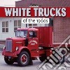 White Trucks of the 1960s libro str