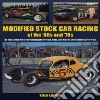 Modified Stock Car Racing of the '60s and '70s libro str