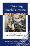 Embracing Israel/Palestine libro str