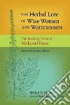 The Herbal Lore of Wise Women and Wortcunners libro str