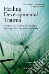 Healing Developmental Trauma libro str