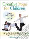 Creative Yoga for Children libro str