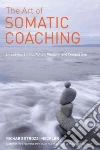 The Art of Somatic Coaching libro str