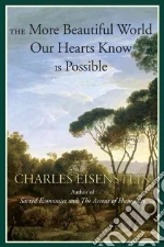 The More Beautiful World Our Hearts Know Is Possible